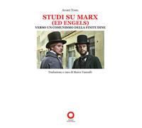 Studi su Marx (ed Engels). Verso un comunismo della finitudine -
