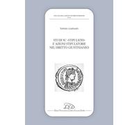 Studi su stipulatio e azioni stipulatorie nel diritto giustinianeo