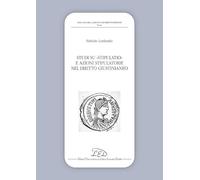 Studi su stipulatio e azioni stipulatorie nel diritto giustinianeo