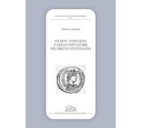 Studi su stipulatio e azioni stipulatorie nel diritto giustinianeo