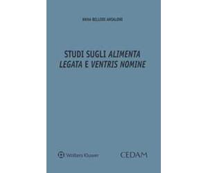 Studi sugli «alimenta legata» e «ventris nomine»