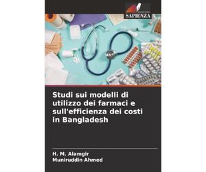 Studi sui modelli di utilizzo dei farmaci e sull'efficienza dei costi in Bangladesh
