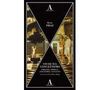Libri Mario Praz - Studi Sul Concettismo. Emblema, Impresa, Epigramma, Concetto