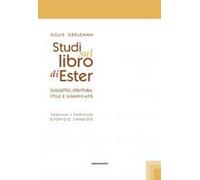 Studi sul libro di Ester. Soggetto struttura stile e significato