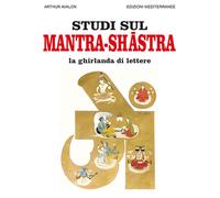 Studi sul mantra-shastra La ghirlanda di lettere - [Edizioni Mediterranee]