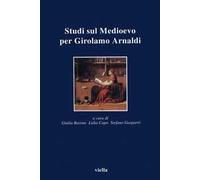 Studi sul Medioevo per Girolamo Arnaldi