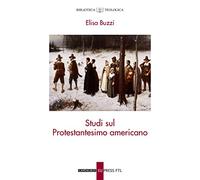 Studi sul protestantesimo americano - [Edizioni Cantagalli]