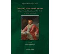 Studi sul Settecento Romano. 34. Johann Joachim Winckelmann (1717-1768) nel dupl
