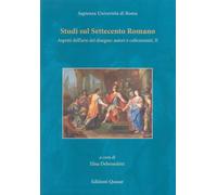 Studi sul Settecento romano. Aspetti dell'arte del disegno: autori e collezionisti (Vol. 2)