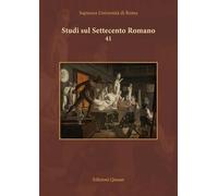 Studi sul Settecento Romano. Ediz. italiana e inglese (Vol. 41)