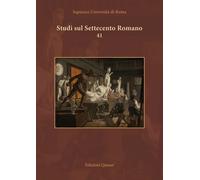 Studi sul Settecento Romano. Vol. 41. - [Quasar]