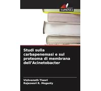 Studi sulla carbapenemasi e sul proteoma di membrana dell'Acinetobacter