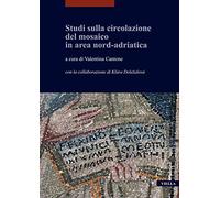 Studi sulla circolazione del mosaico in area nord-adriatica