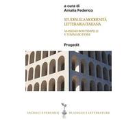Studi sulla modernità letteraria italiana. Massimo Bontempelli e Tommaso Fiore