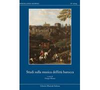 Studi sulla musica dell'età barocca. Mecenatismo, produzione e recezione della musica nell'Europa tra i secoli XVII e XVIII