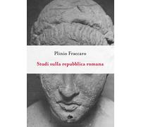 Studi sulla Repubblica romana - Fraccaro Plinio