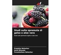 Studi sulla spremuta di gelso e aloe vera: Studi sulla spremuta di gelso e aloe vera