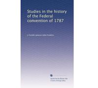 Studi sulla storia della convenzione federale del 1787