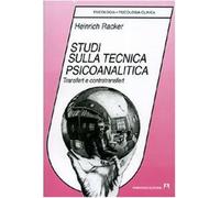 Studi sulla tecnica psicoanalitica. Transfert e controtransfert - Racker H...