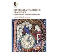 Studi sulla tradizione e la storia. Quaderni dell'Accademia Templare