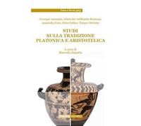 Studi sulla tradizione platonica e aristotelica