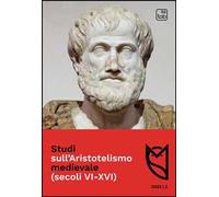 Studi sull'Aristotelismo medievale (secoli VI-XVI) (2021). Vol. 2