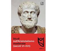 Studi sull'Aristotelismo medievale (secoli VI-XVI) (2023). Vol. 3: Dicembre