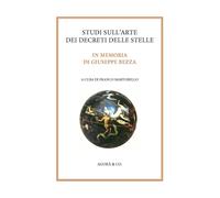 Studi sull'arte dei decreti delle stelle. In memoria di Giuseppe Bezza.