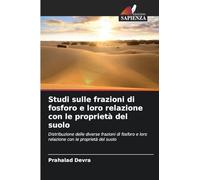 Studi sulle frazioni di fosforo e loro relazione con le proprietà del suolo: Distribuzione delle diverse frazioni di fosforo e loro relazione con le proprietà del suolo
