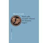 Studi sulle seconde edizioni del dramma tragico