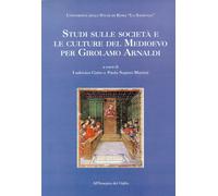 Studi sulle società e le culture del Medioevo. Per Girolamo Arnaldi