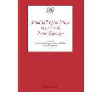 Studi sull'epica latina in onore di Paolo Esposito