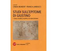 Studi sull'epitome di Giustino. Vol. 1: Dagli Assiri a Filippo II di Macedonia
