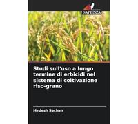 Studi sull'uso a lungo termine di erbicidi nel sistema di coltivazione riso-grano