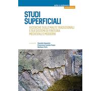 Studi superficiali. Ricerche sulle malte tradizionali e sui sistemi di finitura medievali e moderni