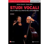 Studi vocali. Dalla teoria alla pratica nel canto moderno. Con File audio ...