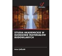 STUDIA AKADEMICKIE W DZIEDZINIE MATERIA¿ÓW BUDOWLANYCH