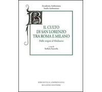 Studia ambrosiana. Annali dell'Accademia di Sant'Ambrogio (2015). Vol. 8: Il culto di san Lorenzo tra Roma e Milano. Dalle origini al Medioevo.
