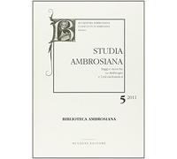 Studia ambrosiana. Annali dell'Accademia di Sant'Ambrogio. Ambrogio e i barbari (2011) (Vol. 5)
