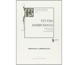 Studia ambrosiana. Annali dell'Accademia di Sant'Ambrogio. Ambrogio e i barbari (2011) (Vol. 5)