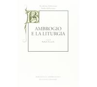 Studia ambrosiana. Annali dell'Accademia di Sant'Ambrogio. Ambrogio e la liturgia (2012) (Vol. 6)