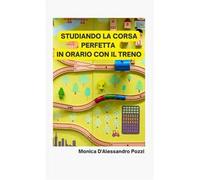 Studiando la corsa perfetta in orario con il treno