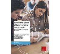 Studiare bene all'università. Strategie e attività per migliorare