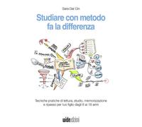 Studiare con metodo fa la differenza. Tecniche pratiche di lettur