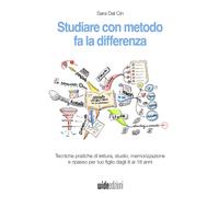 Studiare con metodo fa la differenza: Tecniche pratiche di lettura, studio, memo