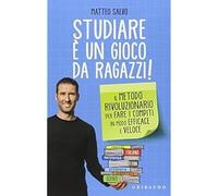 Studiare è un gioco da ragazzi. Il metodo rivoluzionario per fare i compiti in m