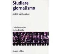 Studiare giornalismo. Ambiti, logiche, attori