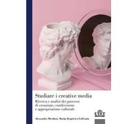 Studiare i creative media. Ricerca e analisi dei processi di creazione, condivisione e appropriazione culturale