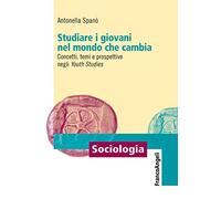 Studiare i giovani nel mondo che cambia. Concetti, temi e prospettive negli «Youth Studies»