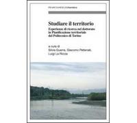 Studiare il territorio. Esperienze di ricerca nel dottorato in Pianificazione territoriale del Politecnico di Torino